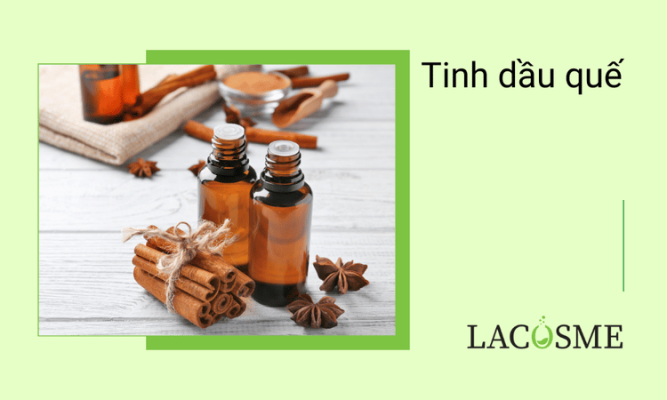 Tinh dầu quế là gì ? Lợi ích của tinh dầu quế trong mỹ phẩm 9